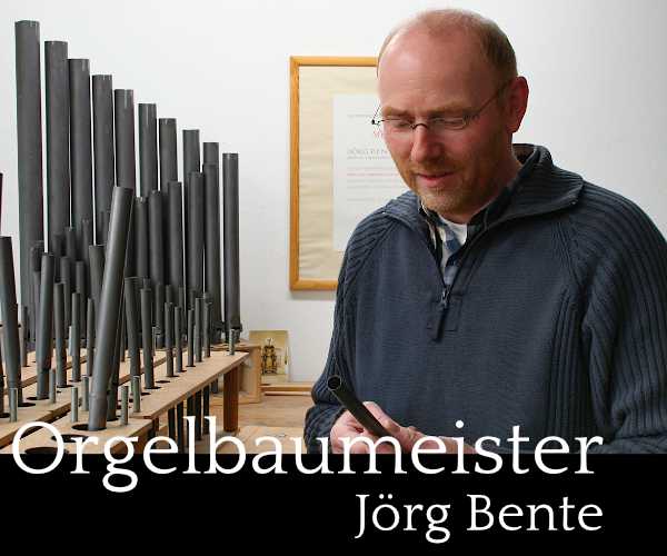 Orgelbaumeister Jörg Bente